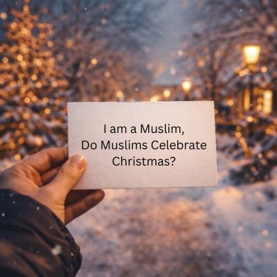 Do Muslims Celebrate Christmas?